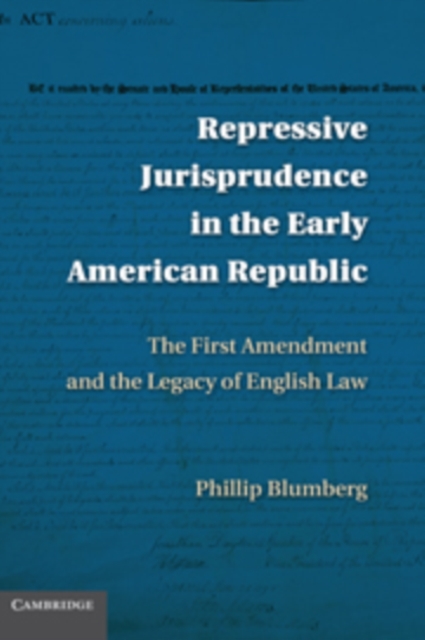 Repressive Jurisprudence in the Early American Republic : The First ...