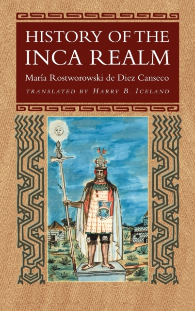 History of the Inca Realm: Maria Rostworowski de Diez Canseco ...