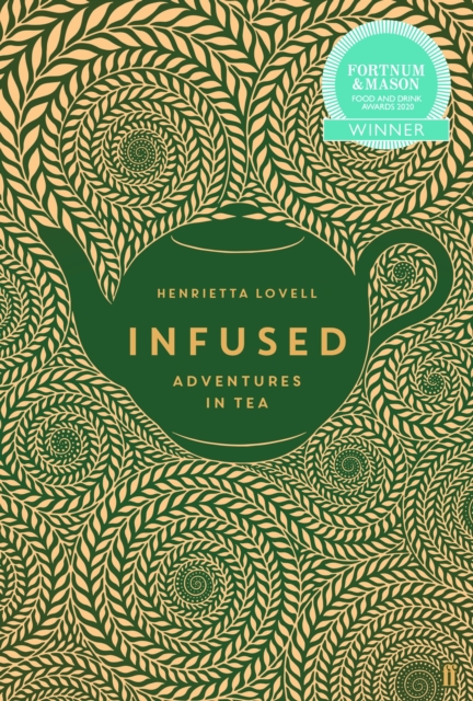 Faber & Faber Infused : Adventures In Tea