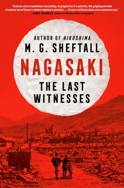 Penguin Putnam Inc Nagasaki : The Last Witnesses