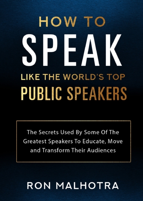 How To Speak Like The World's Top Public Speakers: The Secrets Used By ...