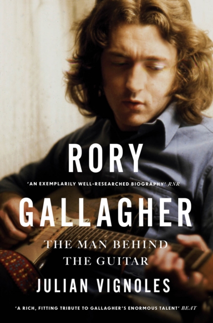 Gill Rory Gallagher : The Man Behind The Guitar