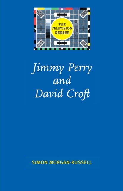 Jimmy Perry and David Croft: Simon Morgan-Russell: 9780719065569: TGJones