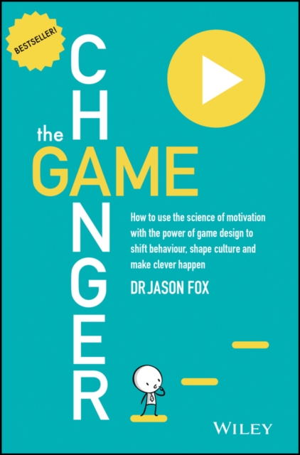 The Game Changer : How to Use the Science of Motivation With the Power ...