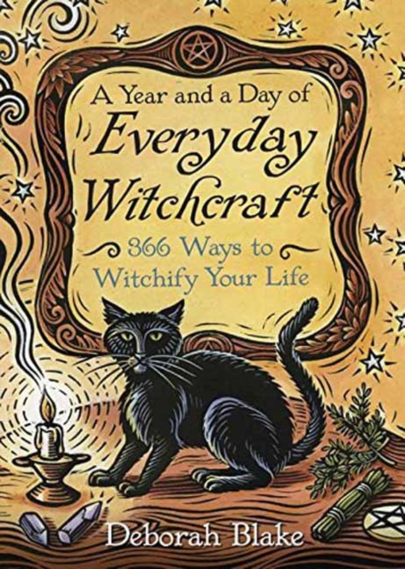 Llewellyn Publications,U.S. A Year And A Day Of Everyday Witchcraft : 366 Ways To Witchify Your Life