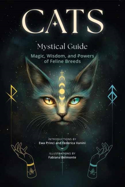 Cats,  A Mystical Guide : Magic, Wisdom, and Powers of Feline Breeds