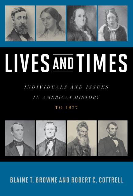 Lives and Times : Individuals and Issues in American History: To 1877