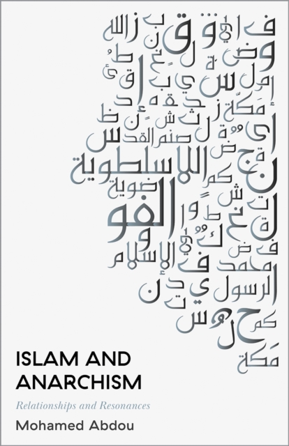 Pluto Press Islam And Anarchism : Relationships And Resonances