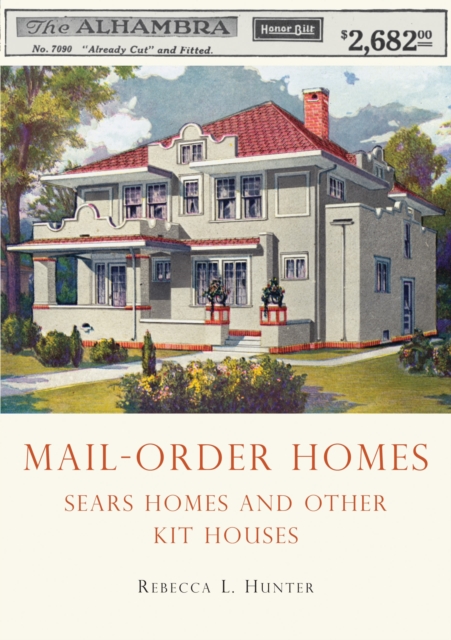 Mail-Order Homes : Sears Homes and Other Kit Houses