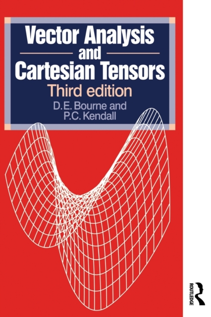 Vector Analysis and Cartesian Tensors, Third edition: P C Kendall ...