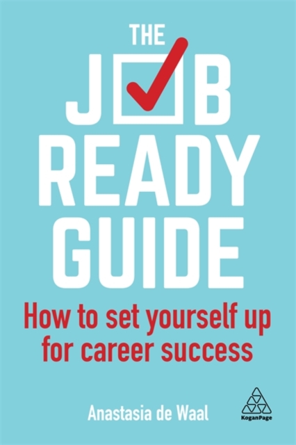 The Job-Ready Guide : How to Set Yourself Up for Career Success ...