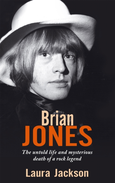 Little, Brown Book Group Brian Jones : The Untold Life And Mysterious Death Of A Rock Legend