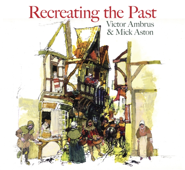 The History Press Ltd Recreating The Past