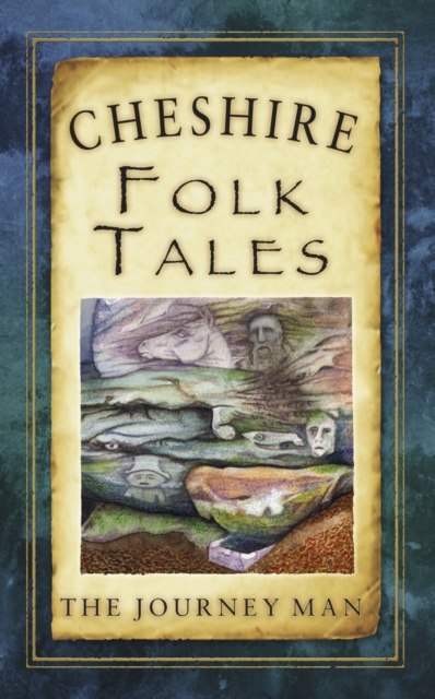 The History Press Ltd Cheshire Folk Tales