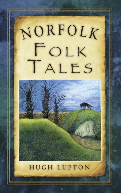 The History Press Ltd Norfolk Folk Tales