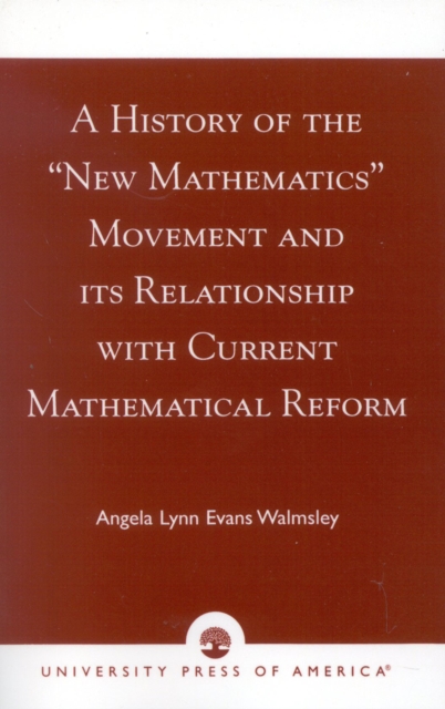 A History of the 'New Mathematics' Movement and its Relationship with ...