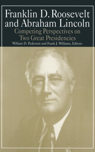 Franklin D.Roosevelt and Abraham Lincoln : Competing Perspectives on ...