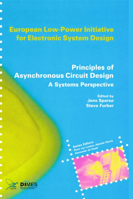 Principles of Asynchronous Circuit Design : A Systems Perspective ...