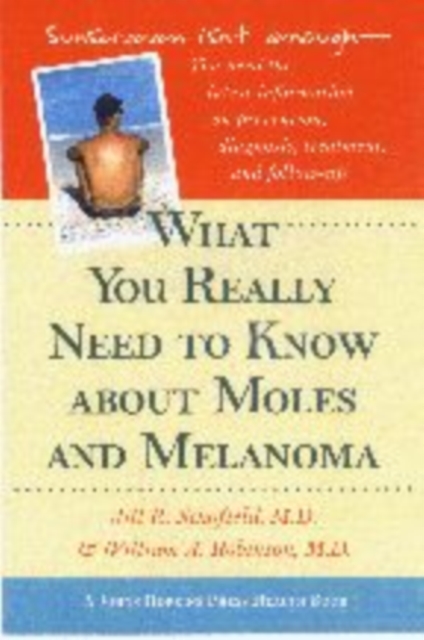 What You Really Need to Know about Moles and Melanoma: Jill R., MD ...