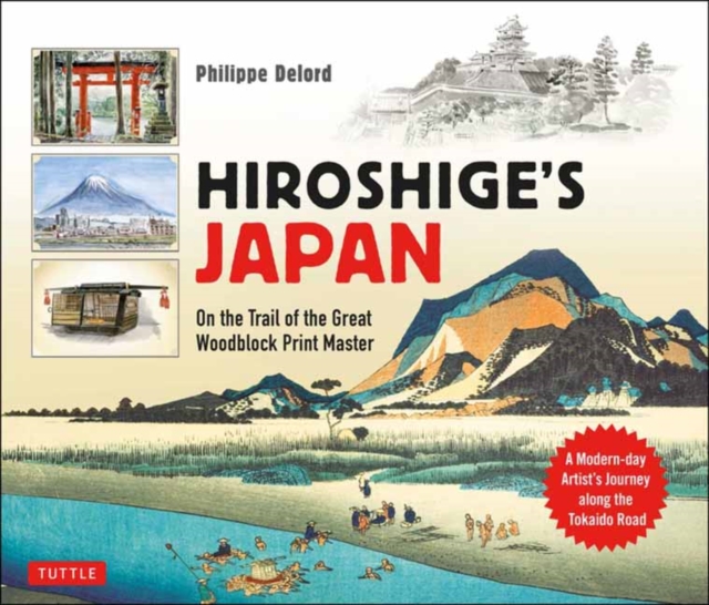 Hiroshige's Japan : On the Trail of the Great Woodblock