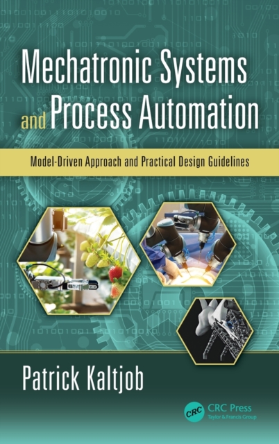 Mechatronic Systems and Process Automation : Model-Driven Approach and ...
