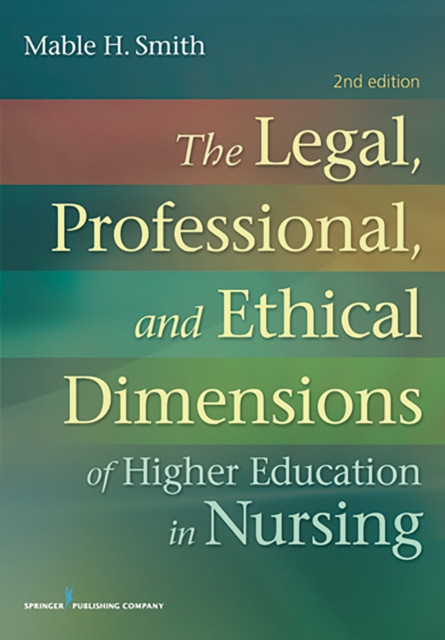 The Legal, Professional, and Ethical Dimensions of Education in Nursing ...
