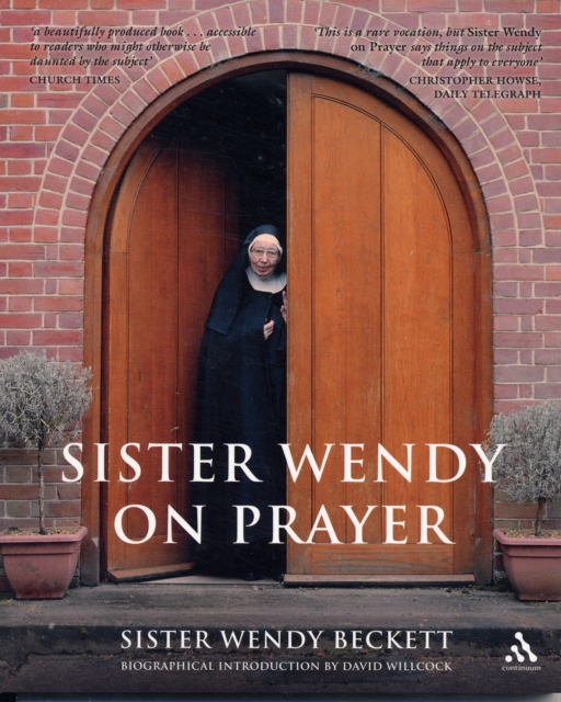 Sister Wendy on Prayer : Biographical Introduction by David Willcock