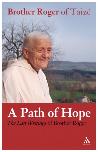 A Path of Hope : Last Writings of Brother Roger of Taize