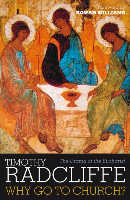 Why Go to Church? : The Drama of the Eucharist