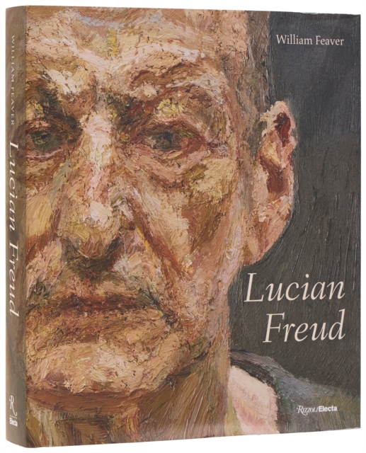 Lucian Freud : Revised and Expanded Edition: William Feaver
