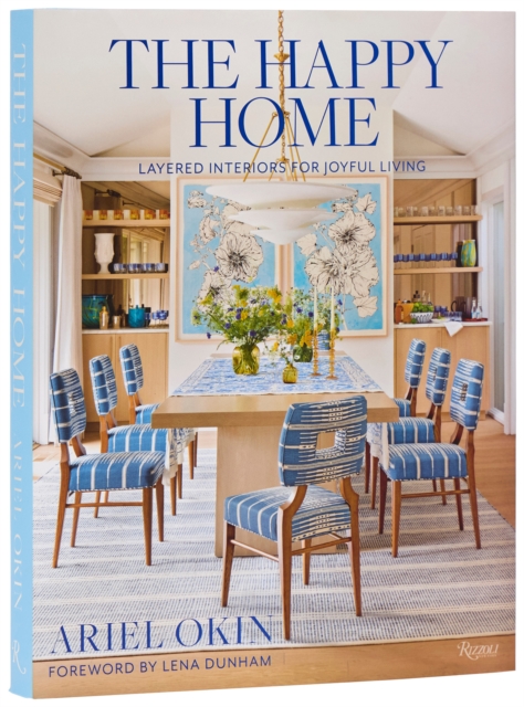 The Happy Home : Layered Interiors for Joyful Living: Ariel Okin ...