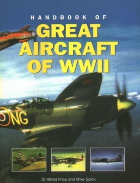 Great Aircraft WWII, Handbook of: Dr Alfred Price: 9780857231161