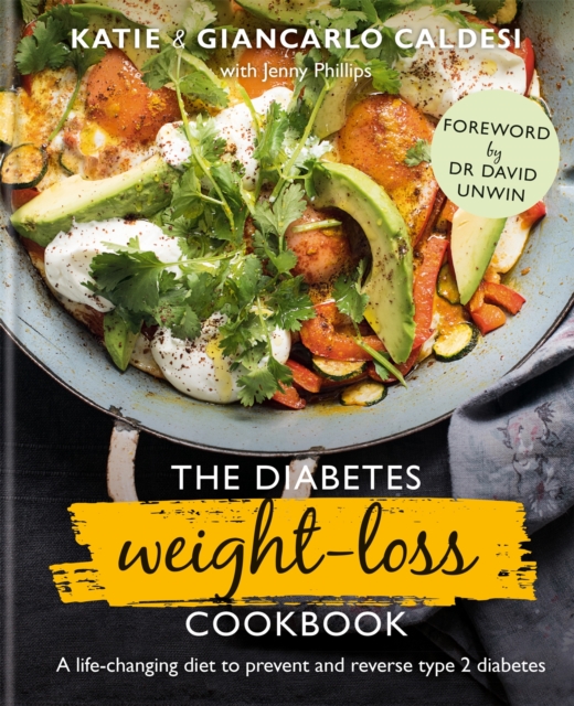 The Diabetes Weight-Loss Cookbook : A life-changing diet to prevent and reverse type 2 diabetes