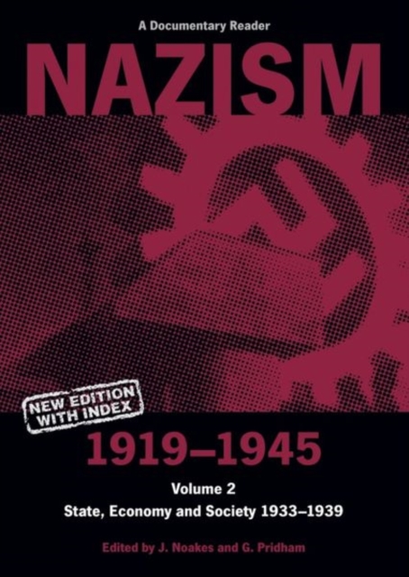 Nazism 1919–1945 Volume 2 : State, Economy and Society 1933–39: A Documentary Reader