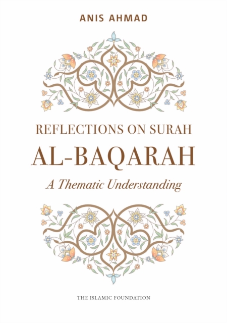 Reflections on Surah Al-Baqarah : A Thematic Understanding