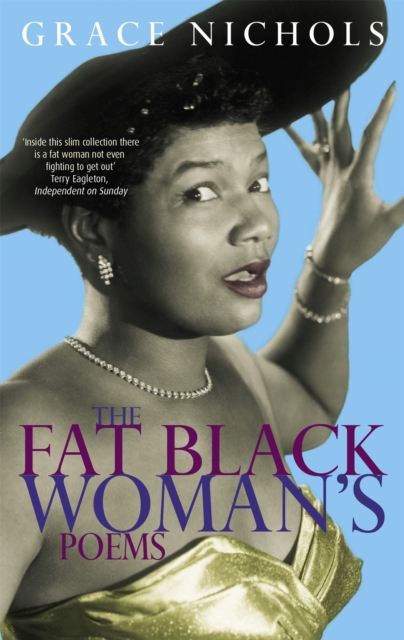 The Fat Black Woman's Poems : From the winner of the Queen’s Gold Medal for Poetry 2021