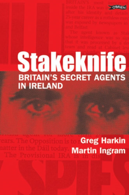 Stakeknife : Britain's Secret Agents in Ireland