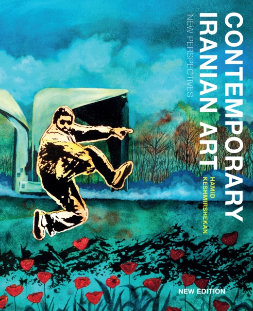 Saqi Books Contemporary Iranian Art : Perspectives