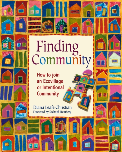 Finding Community : How to Join an Ecovillage or Intentional Community