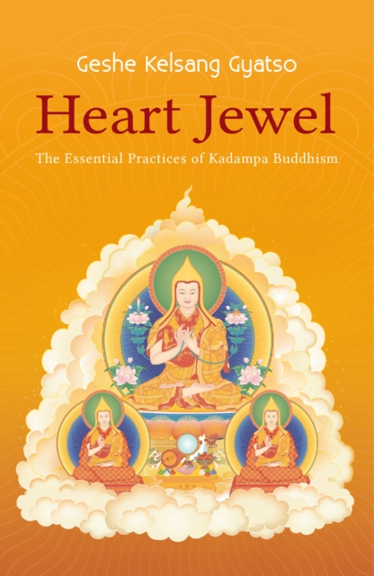 Heart Jewel : The Essential Practices of Kadampa Buddhism