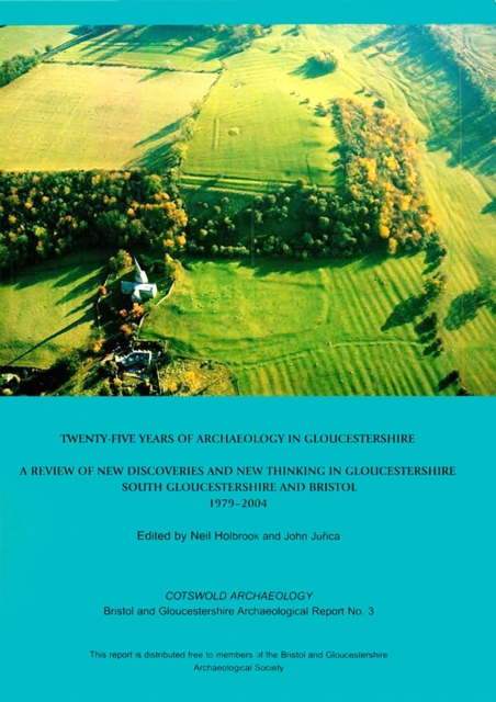 Twentyfive Years of Archaeology in Gloucestershire A Review of New