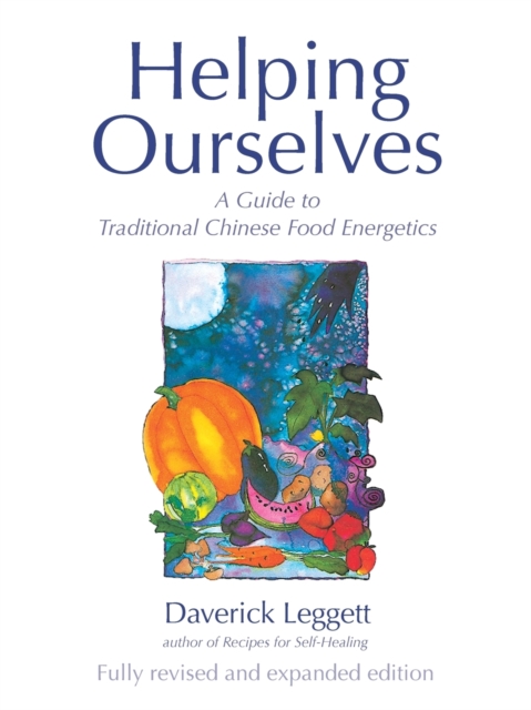 Helping Ourselves : Guide to Traditional Chinese Food Energetics