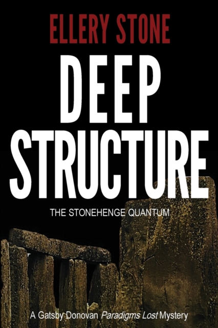 Deep Structure : The Stonehenge Quantum