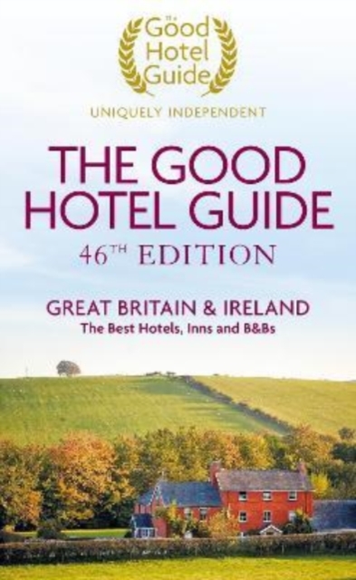 The Good Hotel Guide Ltd The Good Hotel Guide : Great Britain & Ireland