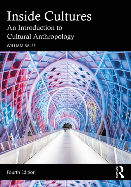 Inside Cultures : An Introduction to Cultural Anthropology: William ...