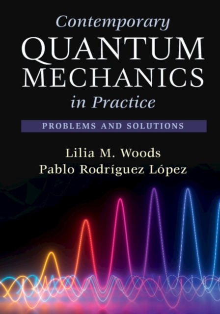 Contemporary Quantum Mechanics in Practice : Problems and Solutions