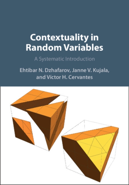 Contextuality in Random Variables : A Systematic Introduction: Ehtibar ...