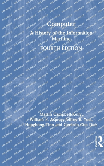 Computer : A History of the Information Machine: Martin (University of ...