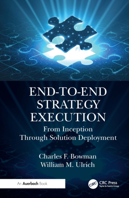 Softback Strategy Guide End-to-End Strategy Execution : From Inception Through Solution ...