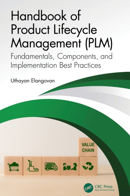 Handbook of Product Lifecycle Management (PLM) : Fundamentals, Components, and Implementation Best Practices
